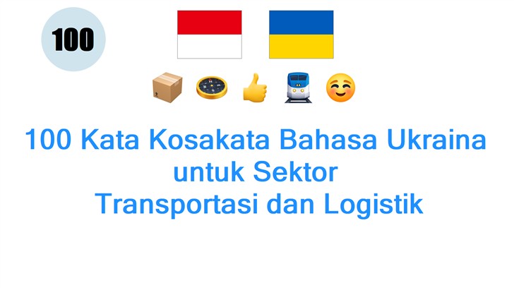 100 Kata Kosakata Bahasa Ukraina untuk Sektor: Transportasi dan Logistik